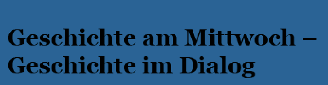Geschichte am Mittwoch – Wintersemester 2025/26